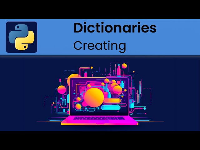 Python - Dictionaries: Creating a Dictionary
