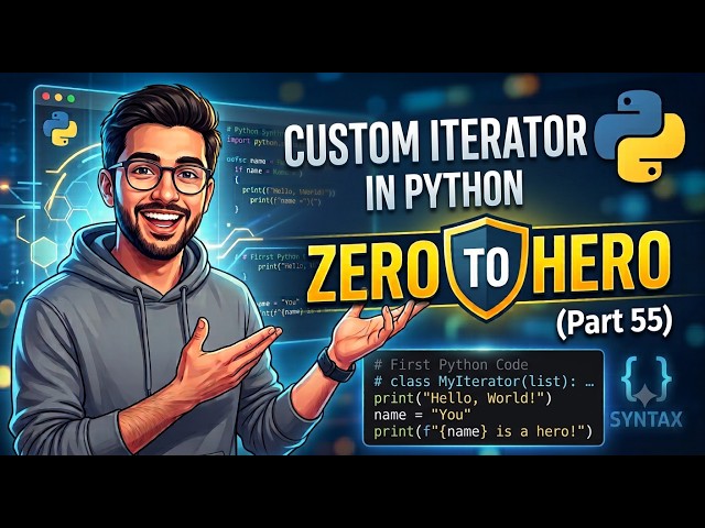 Custom Iterator in Python | Zero to Hero (Part 55)