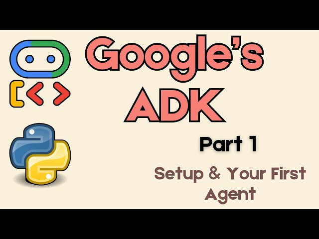 01. Google's ADK : Create your First agent !