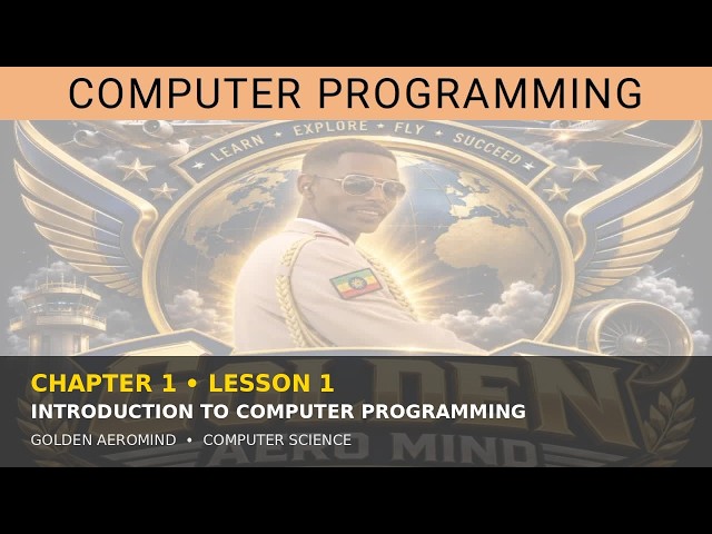 Computer Programming Chapter 1 Lesson 1 | Introduction to Computer Programming | Golden AeroMind