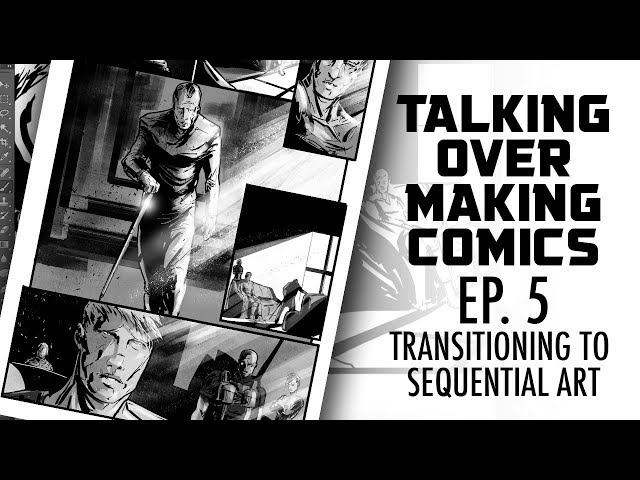 Talking Over Making Comics | Ep.5 | Transitioning to Sequential Art