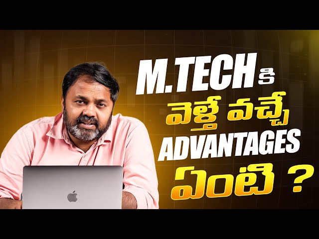 B.Tech Tarvatha NEXT Step? M.Tech aa Job aa? Complete Guide | Career Guidance with Ramana