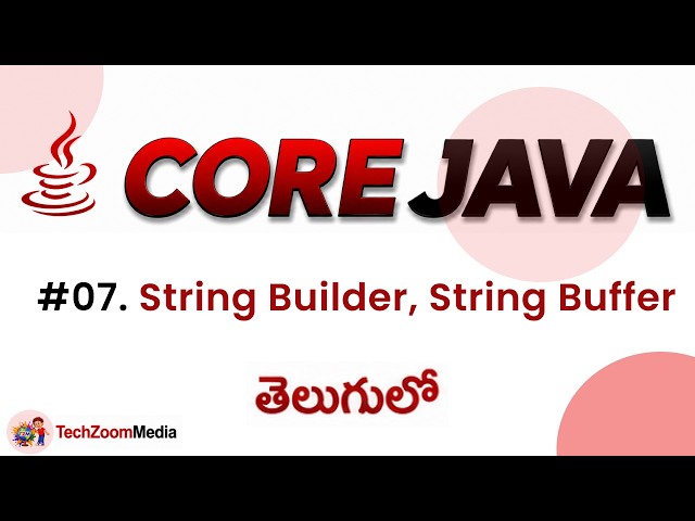 Strings, String Methods, StringBuilder, StringBuffer | Java Full Course | TechZoomMedia