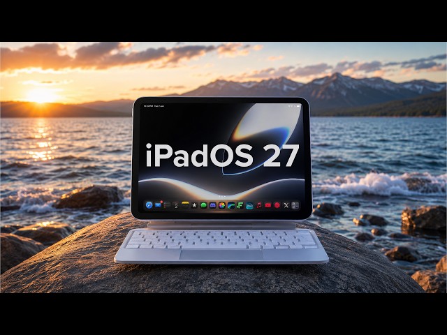 What I Actually Want From iPadOS 27 as a Full-Time iPad User