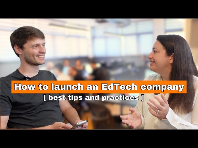 How to launch an EdTech company | Interview with Co-Founder
