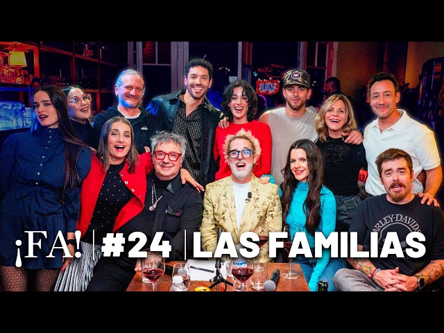 FAMILIES - ¡FA! #24 with Mex | Luciano Pereyra, Violeta Urtizberea, Rei, Migue Granados and more