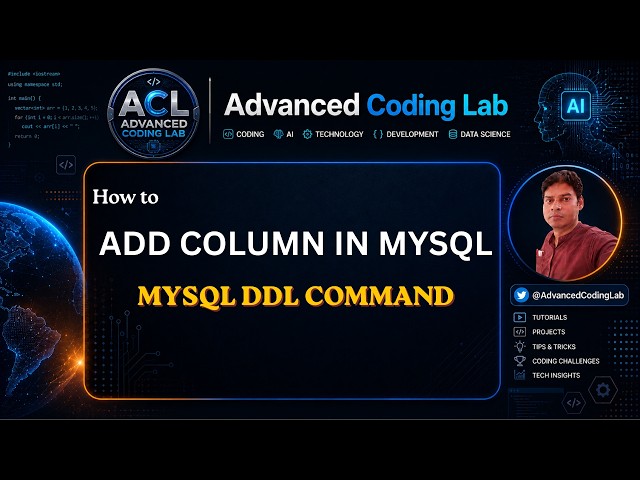 MySQL ALTER TABLE: How to Add a Column | Class 11 & 12 CS/IP @AdvancedCodingLab