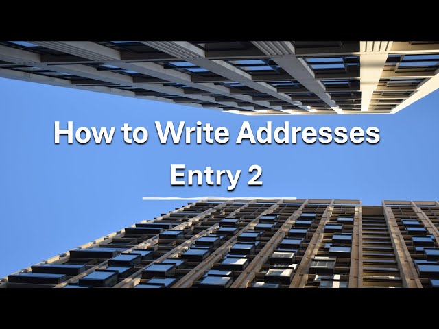 How to Write Addresses for ESOL Entry 2