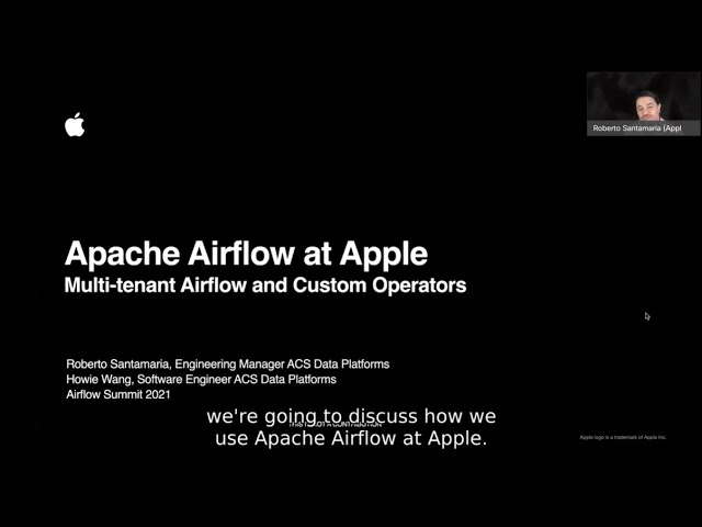 Apache Airflow at Apple - Multi-tenant Airflow and Custom Operators