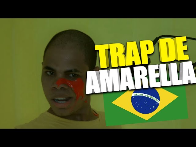 TRAP DE AMARELLA (VIDEO OFICIAL😂)💛🇧🇷