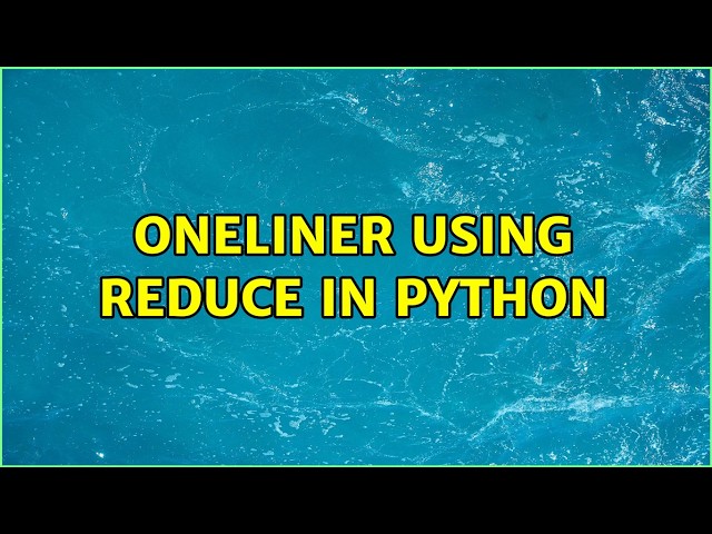 oneliner using reduce in python (2 Solutions!!)