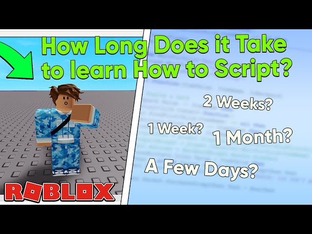 How Long Does It Take to Learn How to Script on Roblox?
