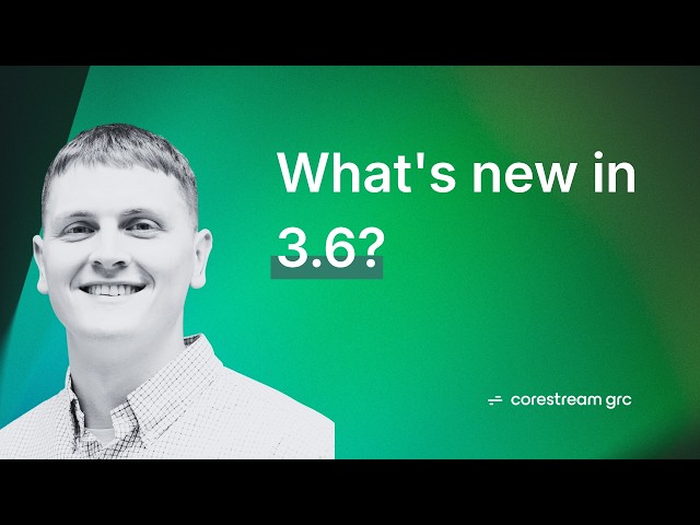 Product release 3.6 key enhancements I CoreStream GRC