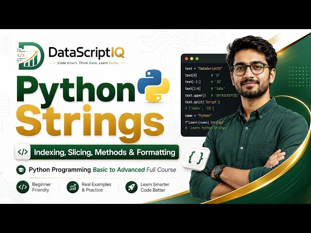 Python Strings Full Tutorial: Indexing, Slicing, Methods & Formatting |  DataScriptIQ