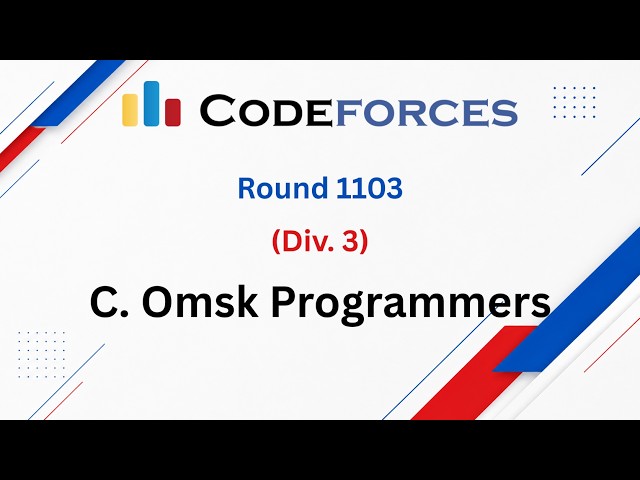 C. Omsk Programmers | Codeforces Round 1103 (Div. 3)