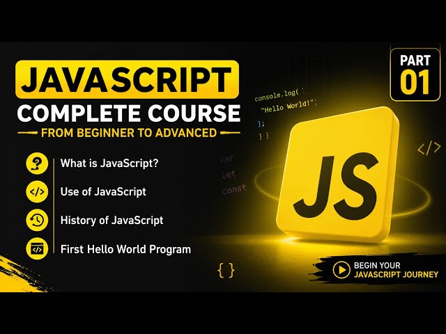 JavaScript Complete Course Part 1 🔥 | What is JavaScript? History, Uses & First Program
