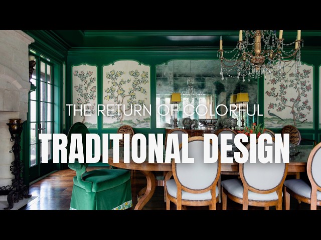 The Return of Colorful Traditional Interiors, Interior Design Tips, Interior Decorating