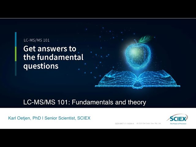 Mastering LC-MS/MS: Essential Fundamentals and Theory with SCIEX (LC-MS/MS 101)