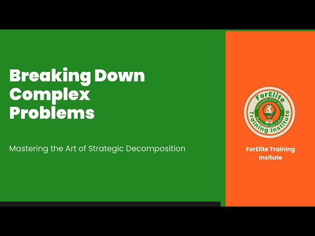 Breaking Down Complex Problems | Systematic Problem-Solving