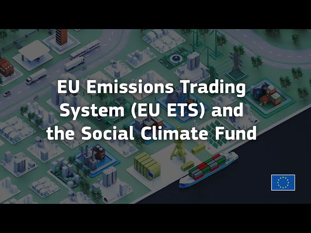 EU Emissions Trading System (EU ETS) and the Social Climate Fund