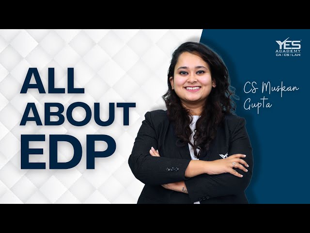 What is EDP? CS Professional | CS Muskan Gupta