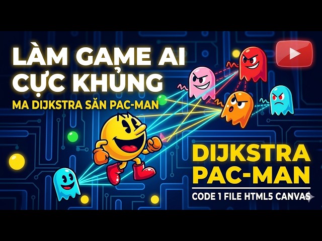 Tôi đã tạo Game Pacman SIÊU THÔNG MINH chỉ bằng 1 Prompt AI! (Dijkstra Algorithm)