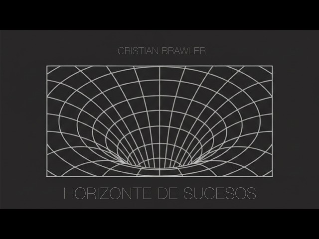 Cristian Brawler - HORIZONTE DE SUCESOS (full album)