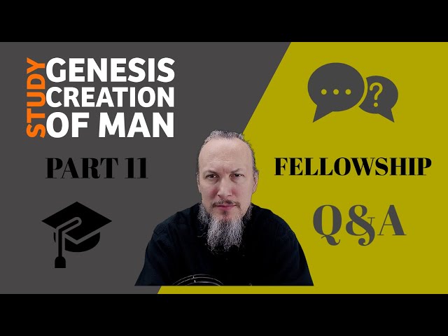 The Creation of Man - Genesis In-Depth Study - Part 11 - Q&A