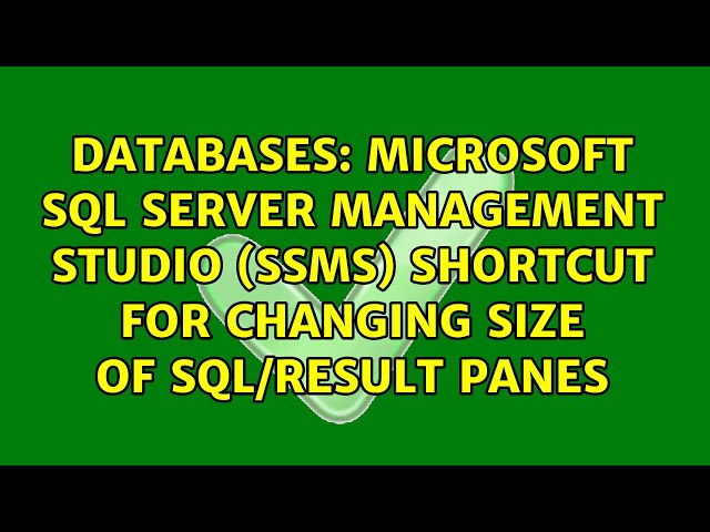 Microsoft sql server management studio (SSMS) shortcut for changing size of sql/result panes