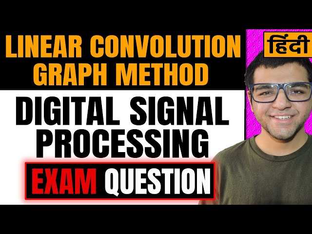 Linear Convolution using Graphical Method 🔥🔥