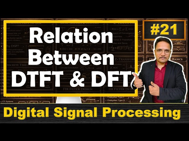 Relation Between DTFT & DFT | Basics, Parameters and Relation