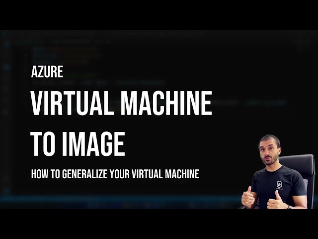 Azure VM to Image | How to Generalize Virtual Machines