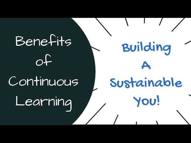 Continuous Learning Benefits