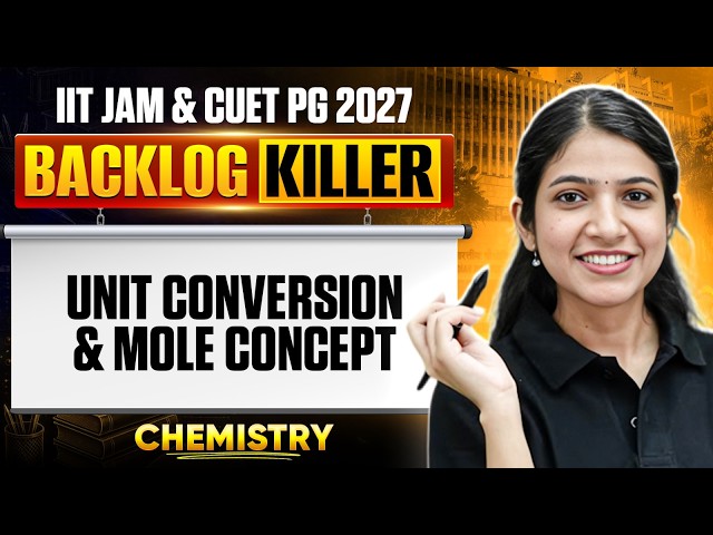 Unit Conversion & Mole Concept | IIT JAM & CUET PG Chemistry 2027 | Backlog Killer