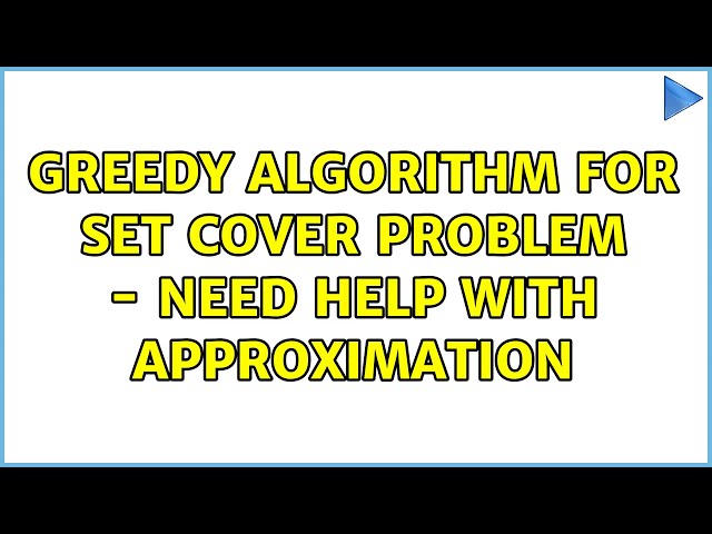Greedy algorithm for Set Cover problem - need help with approximation