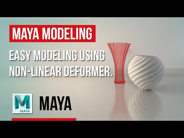 Maya | Easy Vase Modeling using Nonlinear Deformers