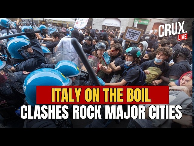 ITALY LIVE | Violent Clashes Rock Milan As Meloni Warns Protesters Against Setting Cities Ablaze