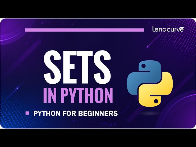 Python Sets Explained | Learn How to Use Sets in Python
