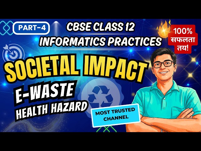 Societal Impact - IP Class 12 | E-Waste, Health Hazard | Informatics Practices | CBSE Boards 2026