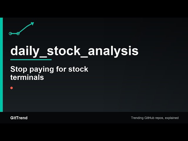 Github 2026: Stop paying for terminals: daily_stock_analysis runs LLM analysis for $0