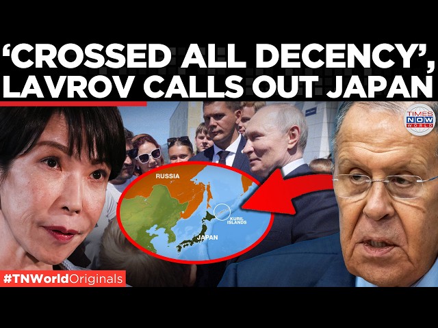 LAVROV FURIOUS: Russian FM Blasts Japan PM Takaichi Comments On Putin’s Kuril Islan Visit