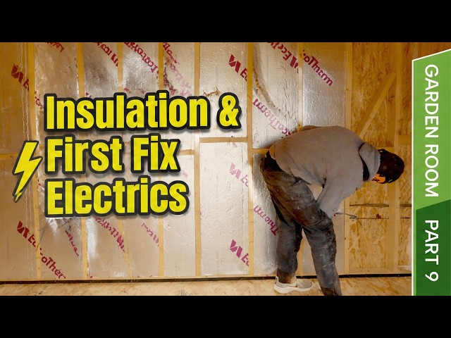 The Right Way to Wire & Insulate a Garden Room | Garden Room Build #9