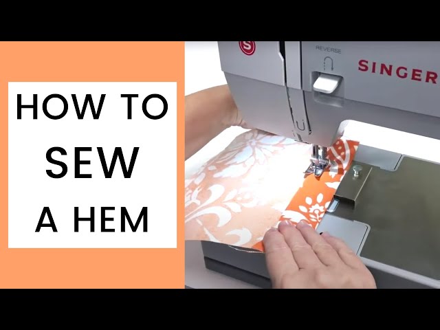 How To Sew A Hem With A Sewing Machine