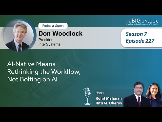 Podcast | Don Woodlock, InterSystems: AI-Native Means Rethinking the Workflow, Not Bolting on AI