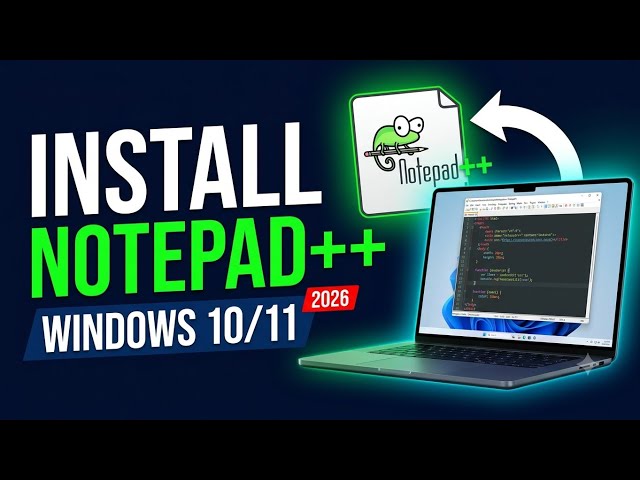 How to Download & Install Notepad++ on Windows 10/11 (2026) | Free Code Editor
