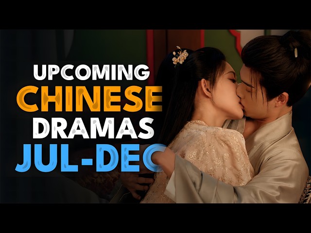 14+ Upcoming Chinese Dramas from July - December 2026 || Watch with Trailer!!