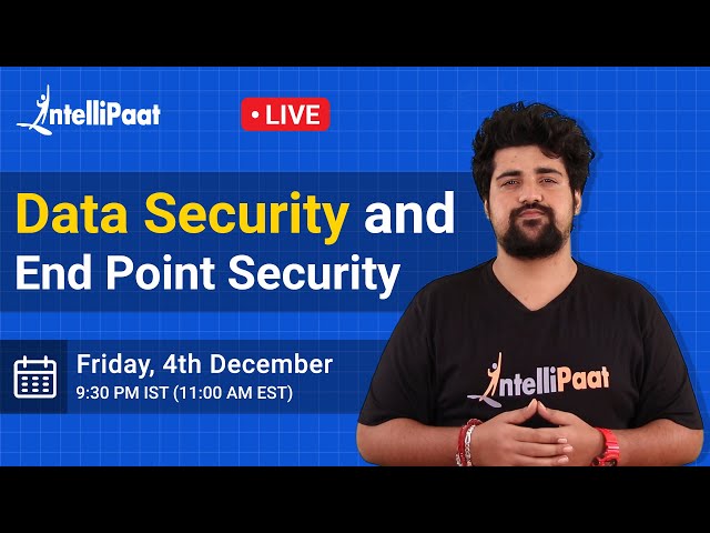 Data Security and End Point Security | Cyber Security Fundamentals | Data Security | Intellipaat