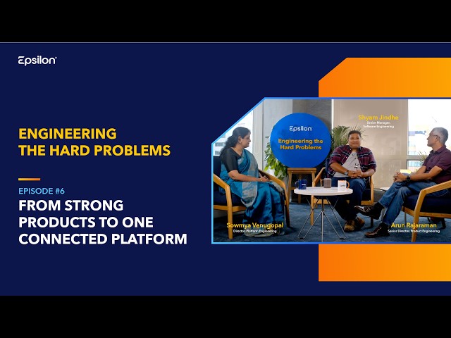 From Strong Products to One Connected Platform | Engineering the Hard Problems | Ep 06