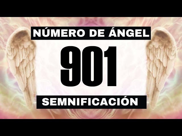 Por qué sigues viendo el número de ángel 901? El significado más profundo detrás de ver el 901