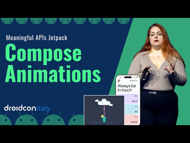 From Boring Apps to Brilliant with Jetpack Compose Animations | Droidcon Italy 2024